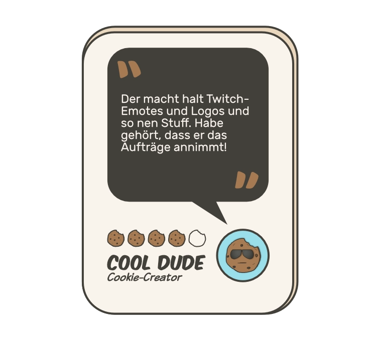 Fake Testimonial by a "Cool Dude" saying "Der macht halt Twitch-Emotes und Logos und so nen Stuff. Habe gehört, dass er das Aufträge annimmt!"
